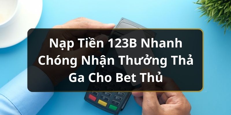 nạp tiền 123b