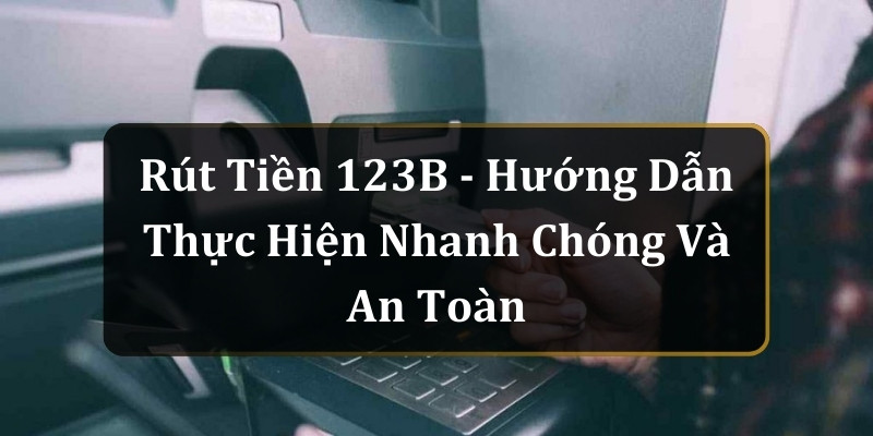 rút tiền123b