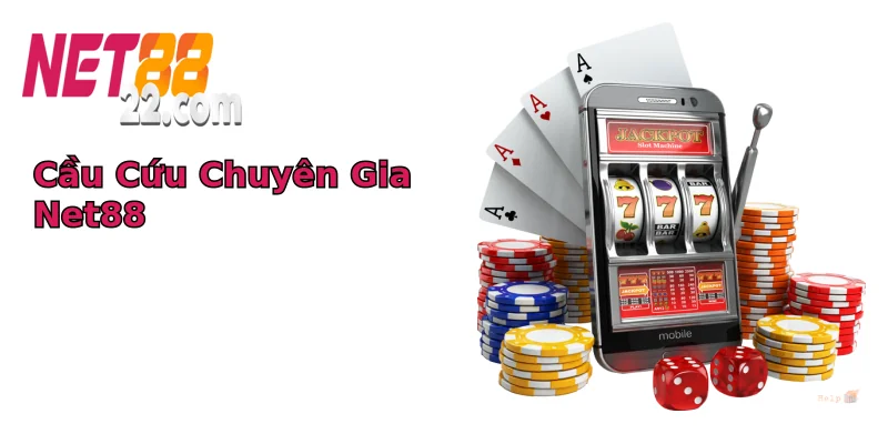 Cầu Cứu Chuyên Gia Net88