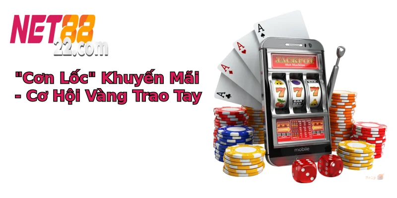 “Cơn Lốc” Khuyến Mãi – Cơ Hội Vàng Trao Tay