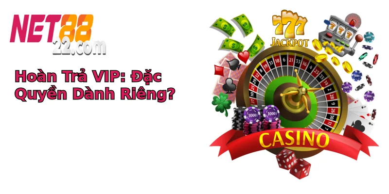 Hoàn Trả VIP: Đặc Quyền Dành Riêng?