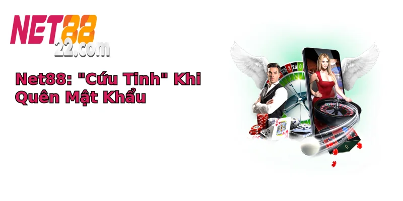 Net88: “Cứu Tinh” Khi Quên Mật Khẩu